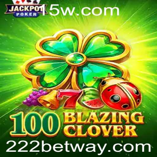 Descubra 100BlazingClover: O Novo Fenômeno de Entretenimento da 222bet